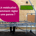 Lit médicalisé - Comment régler une panne ?